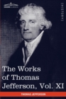 Image for The Works of Thomas Jefferson, Vol. XI (in 12 Volumes)
