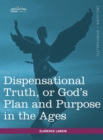 Image for Dispensational Truth, or God&#39;s Plan and Purpose in the Ages
