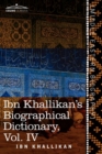 Image for Ibn Khallikan&#39;s Biographical Dictionary, Volume IV