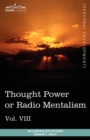 Image for Personal Power Books (in 12 Volumes), Vol. VIII : Thought Power or Radio Mentalism