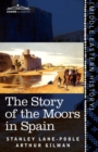 Image for The Story of the Moors in Spain