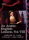 Image for An Arabic-English Lexicon (in Eight Volumes), Vol. VIII