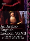 Image for An Arabic-English Lexicon (in Eight Volumes), Vol. VII