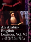 Image for An Arabic-English Lexicon (in Eight Volumes), Vol. VI