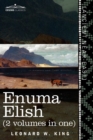 Image for Enuma Elish (2 Volumes in One) : The Seven Tablets of Creation; The Babylonian and Assyrian Legends Concerning the Creation of the World and of Mankind