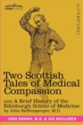 Image for Two Scottish Tales of Medical Compassion : Rab and His Friends &amp; a Doctor of the Old School: With a History of the Edinburgh School of Medicine