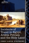 Image for Incidents of Travel in Egypt, Arabia Petraea and the Holy Land
