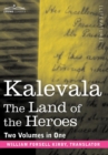 Image for Kalevala : The Land of the Heroes (Two Volumes in One)