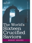 Image for World&#39;s Sixteen Crucified Saviors