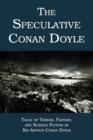 Image for The Speculative Conan Doyle