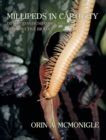 Image for Millipeds in Captivity : Diplopodan Husbandry and Reproductive Biology (Millipede Husbandry)