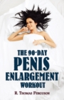 Image for Penis Enlargement : The 90-Day Penis Enlargement Workout (Size Gains Using Your Hands Only)