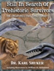 Image for Still in Search of Prehistoric Survivors : The Creatures That Time Forgot?
