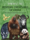 Image for Mystery Creatures of China : The Complete Cryptozoological Guide