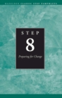 Image for Step Eight: Preparing for Change.