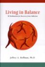 Image for Living in balance  : 90 meditations for recovery from addiction