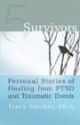 Image for 5 survivors  : personal stories of healing from PTSD and traumatic events