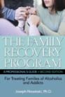 Image for The Family Recovery Program : A Professional&#39;s Guide for Treating Families of Alcoholics and Addicts