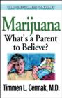Image for Marijuana: what&#39;s a parent to believe?