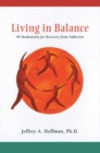 Image for Living in balance: 90 meditations for recovery from addiction