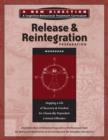 Image for Release &amp; Reintegration Preparation Workbook : Mapping a Life of Recovery and Freedom for Chemically Dependent Criminal Offenders