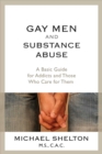 Image for Gay men and substance abuse: a basic guide for addicts and those who care for them