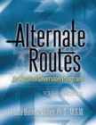 Image for Alternate Routes Alcohol Diversion Program Curriculum : With Sobering Facts DVD