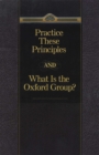 Image for Practice these principles: and, What is the Oxford Group?