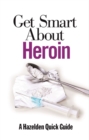 Image for Get Smart About Heroin