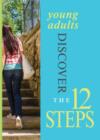Image for Young Adults Discover the 12 Steps