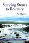 Image for Stepping Stones To Recovery For Women: Experience The Miracle Of 12 Step Recovery.