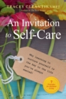 Image for Invitation to Self-Care: Why Learning to Nurture Yourself is the Key to the Life You&#39;ve Always Wanted