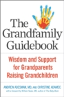 Image for The grandfamily guidebook: wisdom and support for grandparents raising grandchildren