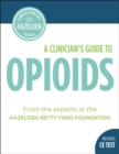 Image for A Clinician&#39;s Guide to Opioids
