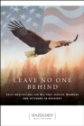 Image for Leave no one behind  : daily meditations for military service members and veterans in recovery