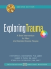 Image for Exploring Trauma+ : A Brief Intervention for Men and Gender-Diverse People