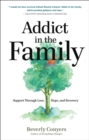 Image for Addict in the Family: Support Through Loss, Hope, and Recovery