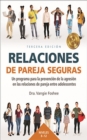 Image for Relaciones De Pareja Seguaras : Un programa para la prevencion de la agresion en las relaciones de pareja entre adolescents