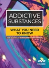 Image for Addictive Substances : What You Need to Know