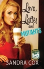 Image for Love, Lattes and Mutants
