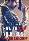 Image for How to Kill Your Boss: An Erotic Love Story