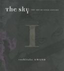 Image for The Sky, The: Art Of Final Fantasy Book 1