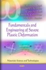 Image for Fundamentals &amp; Engineering of Severe Plastic Deformation