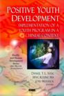 Image for Positive youth development  : implementation of a youth program in a Chinese context