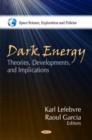 Image for Dark Energy : Theories, Developments &amp; Implications