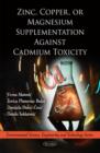 Image for Zinc, copper, or magnesium supplementation against cadmium toxicity
