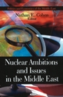 Image for Nuclear Ambitions &amp; Issues in the Middle East