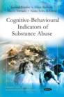 Image for Cognitive-behavioural indicators of substance abuse  : Samuel Pombo ... [et al.]