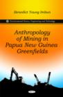 Image for Anthropology of mining in Papua New Guinea greenfields