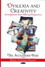 Image for Dyslexia &amp; creativity  : investigations from differing perspectives